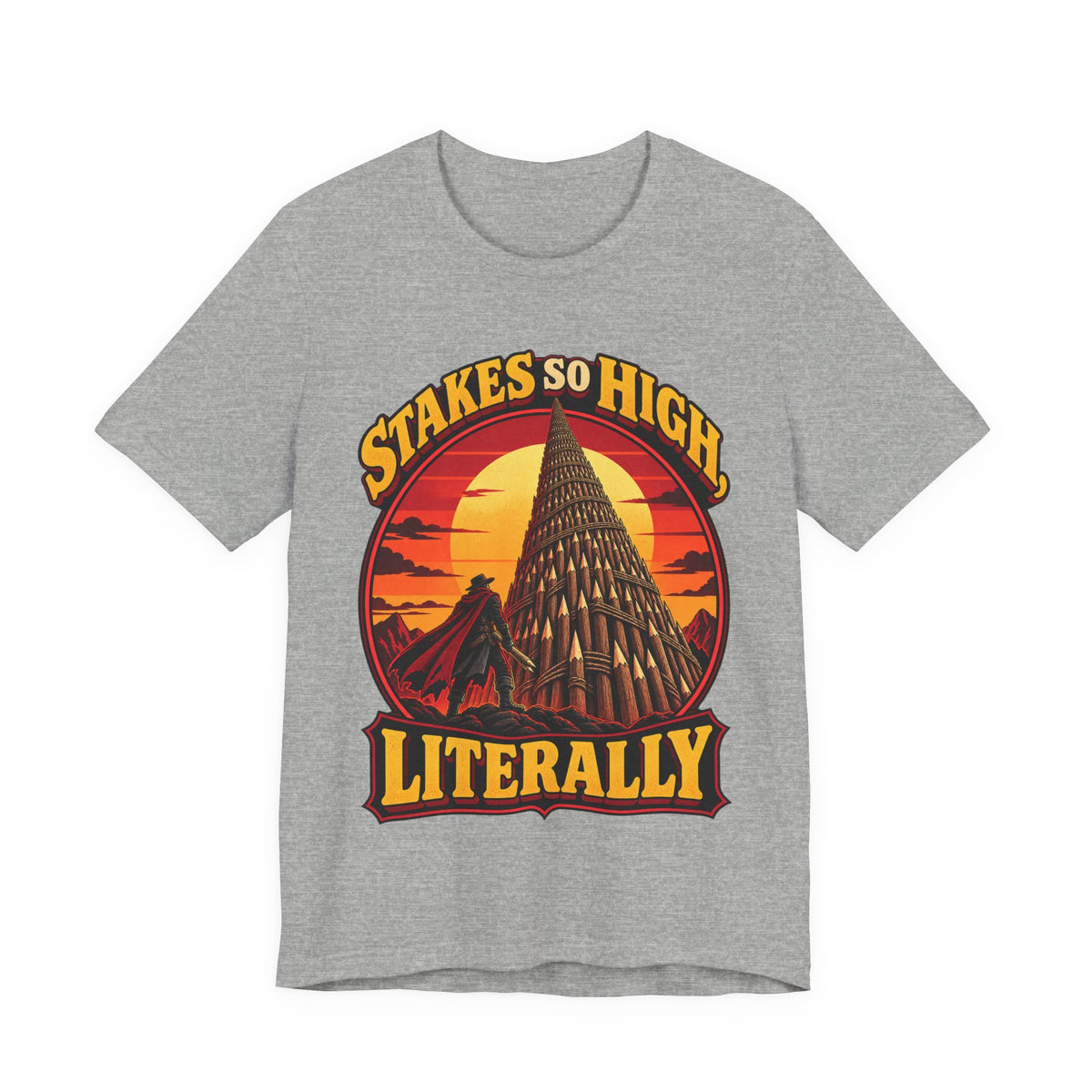 Stakes So High, Literally Funny Vampire T-Shirt