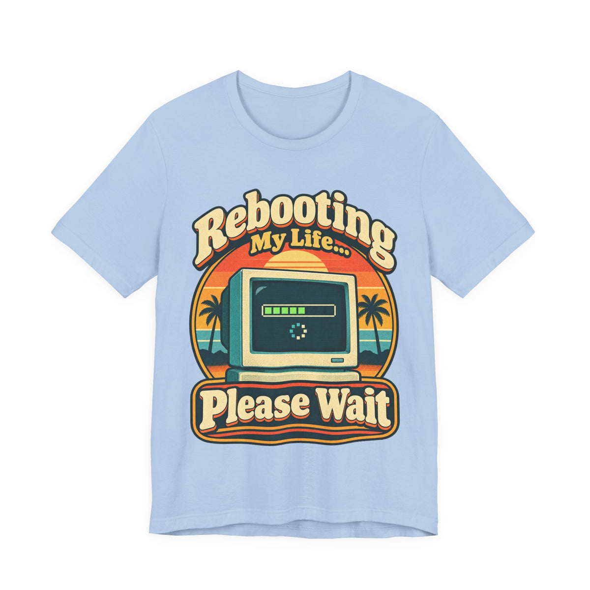 Rebooting My Life... Please Wait Funny Tech T-Shirt