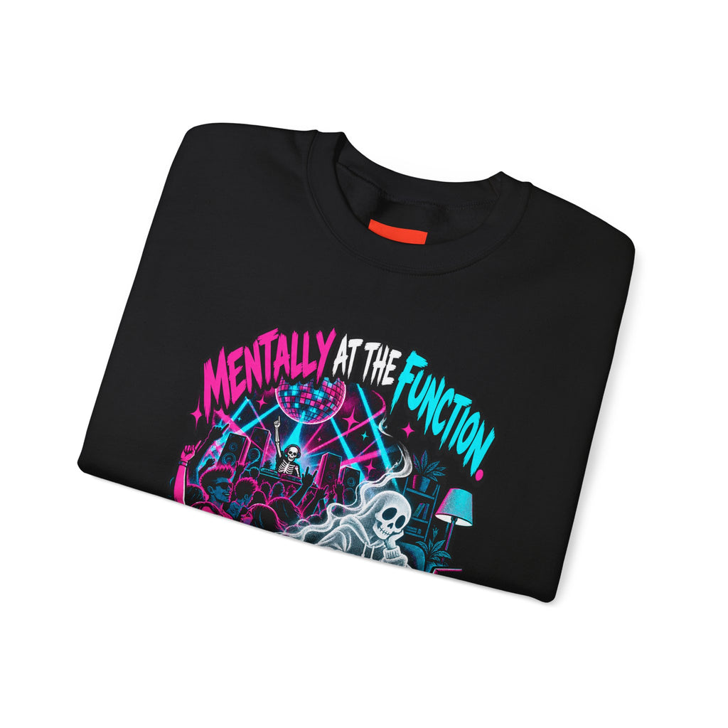 Mentally At The Function Funny Y2K Sweatshirt