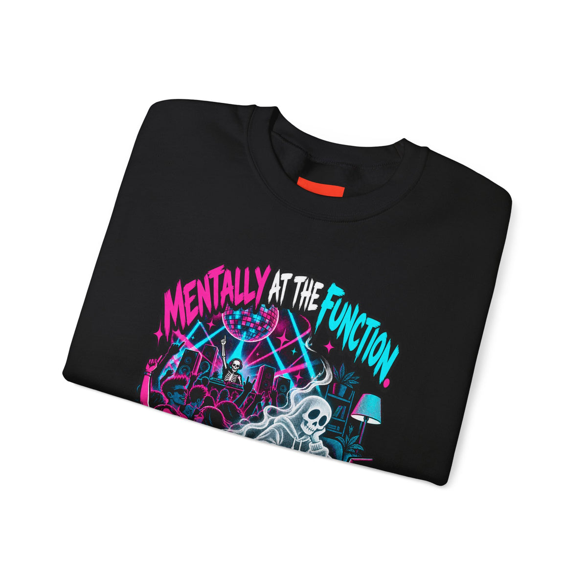 Mentally At The Function Funny Y2K Sweatshirt