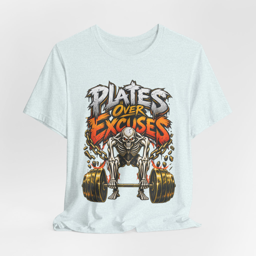 Plates Over Excuses Funny Weightlifting T-Shirt