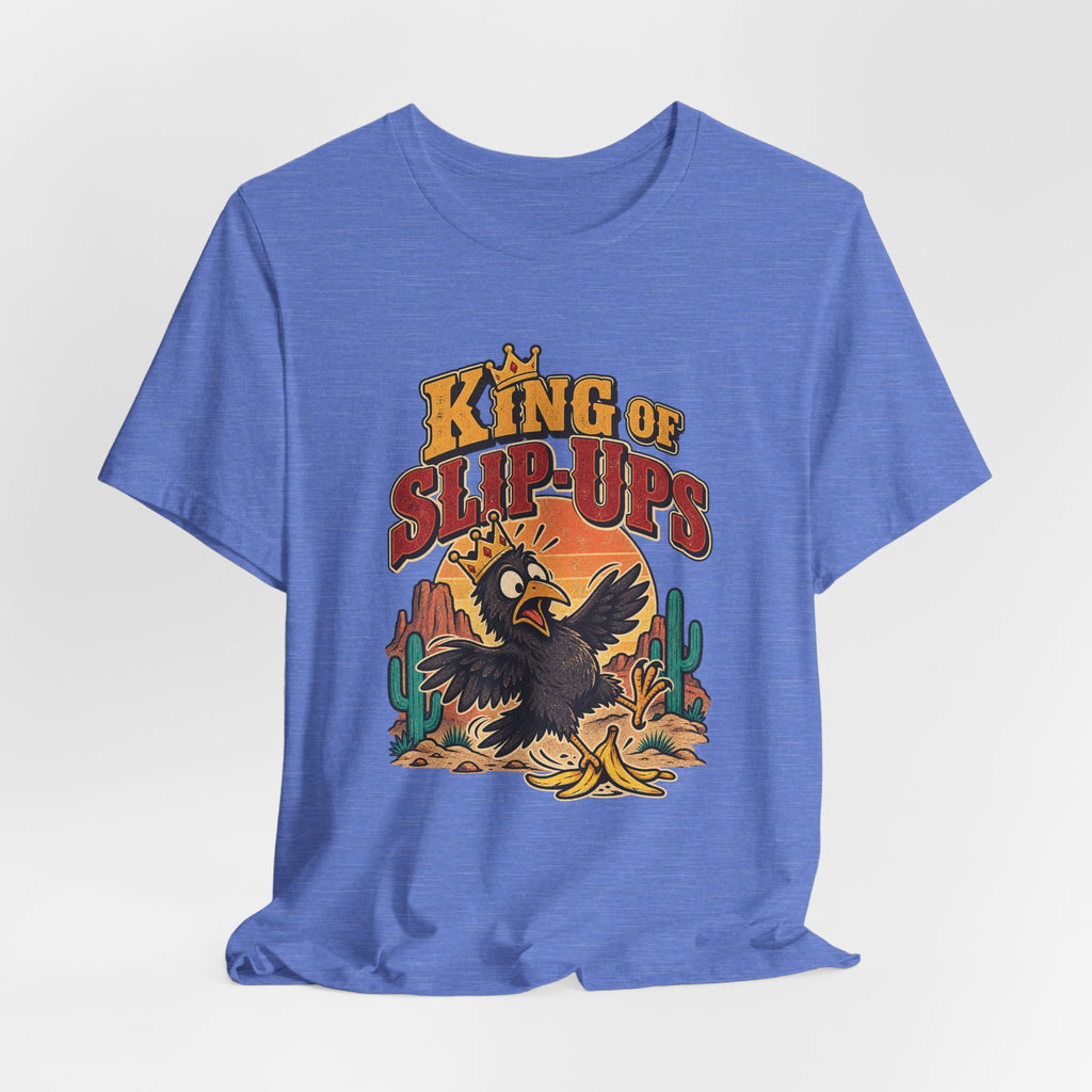 King of Slip-Ups Funny Western Ranch T-Shirt