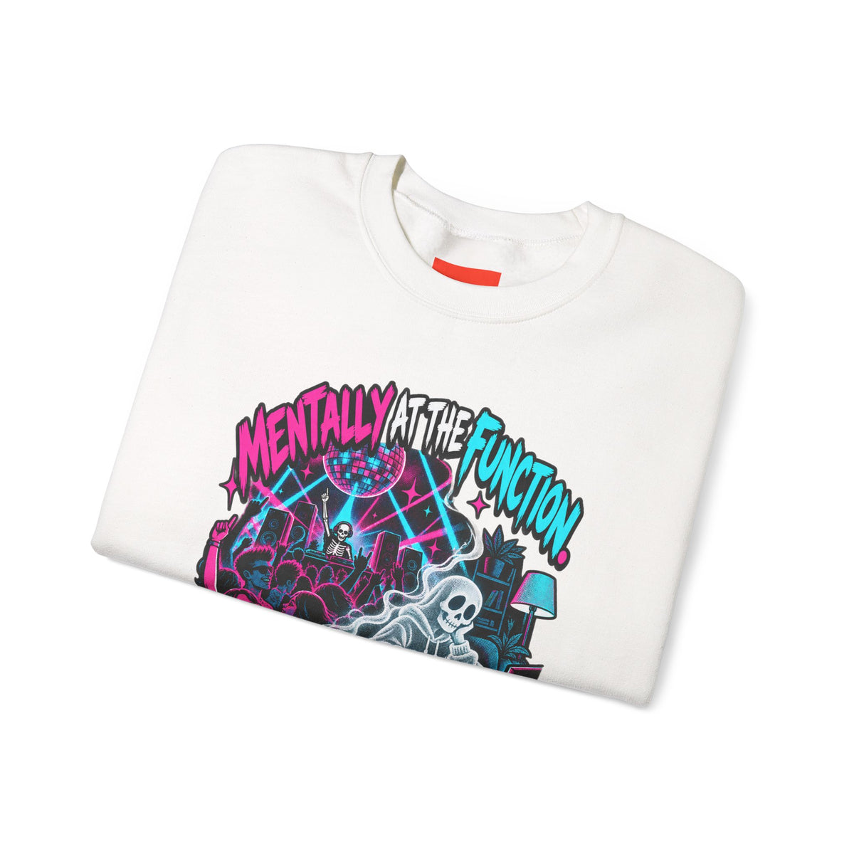 Mentally At The Function Funny Y2K Sweatshirt