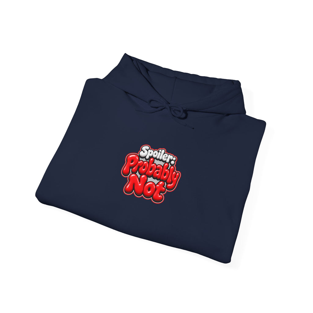 Spoiler: Probably Not Funny Sarcastic Humor Hoodie