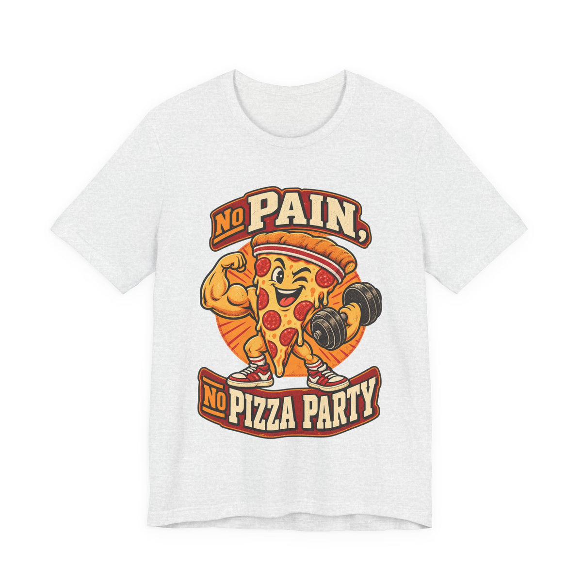 No Pain, No Pizza Party Funny Fitness T-Shirt