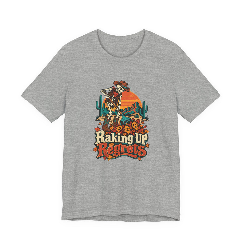 Raking Up Regrets Funny Autumn T-Shirt