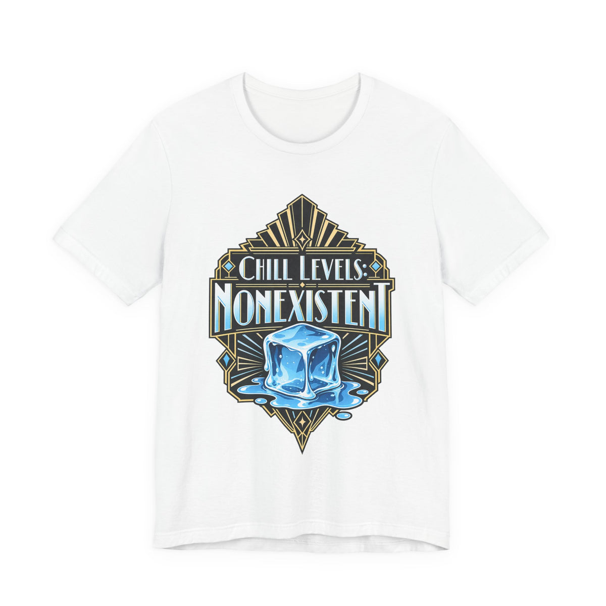 Chill Levels: Nonexistent Funny Self-Deprecating T-Shirt