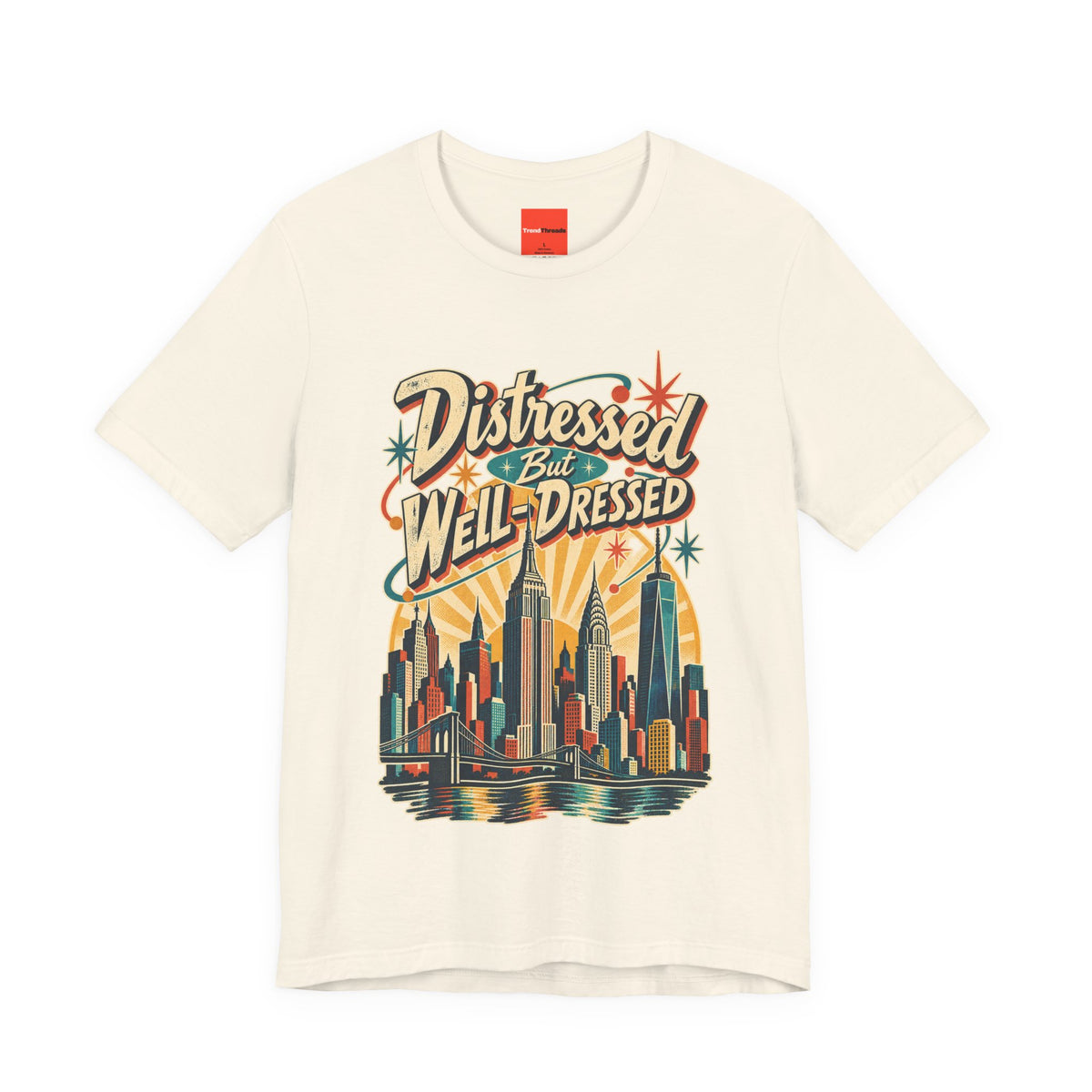 Distressed But Well-Dressed Funny Fashion T-Shirt