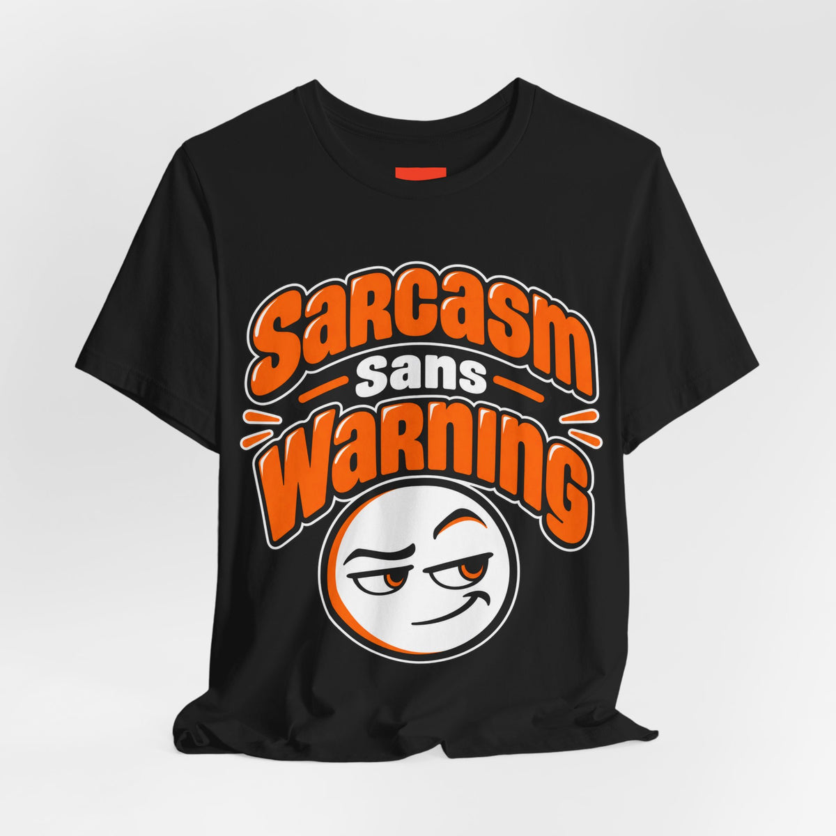 Sarcasm Sans Warning Funny Sarcastic Humor T-Shirt