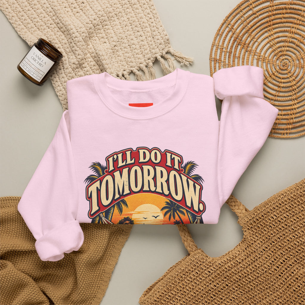 I’LL DO IT TOMORROW. Funny Retro Vintage Sweatshirt