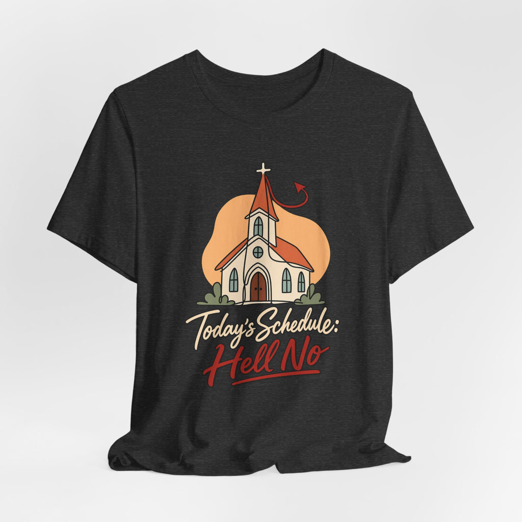 Today’s Schedule: Hell No Funny Christian Humor T-Shirt