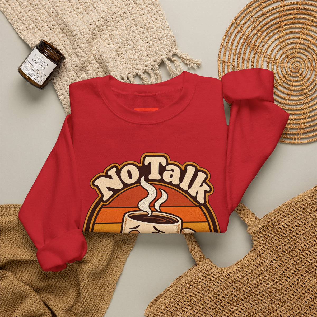 No Talk Till Cup Funny Coffee Sweatshirt