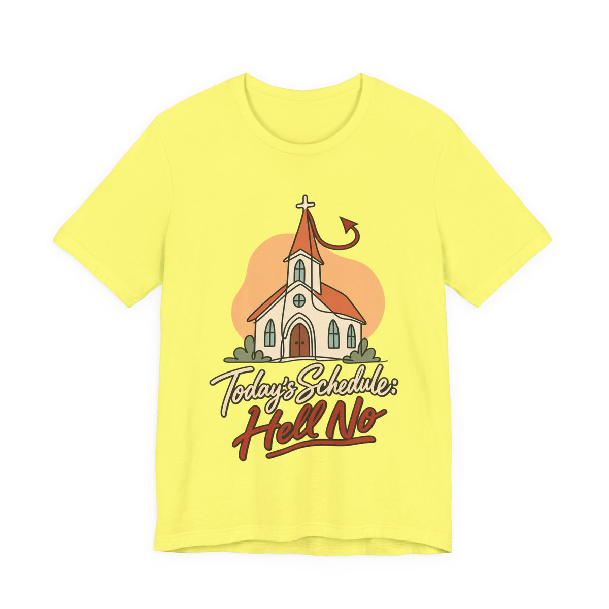 Today’s Schedule: Hell No Funny Christian Humor T-Shirt