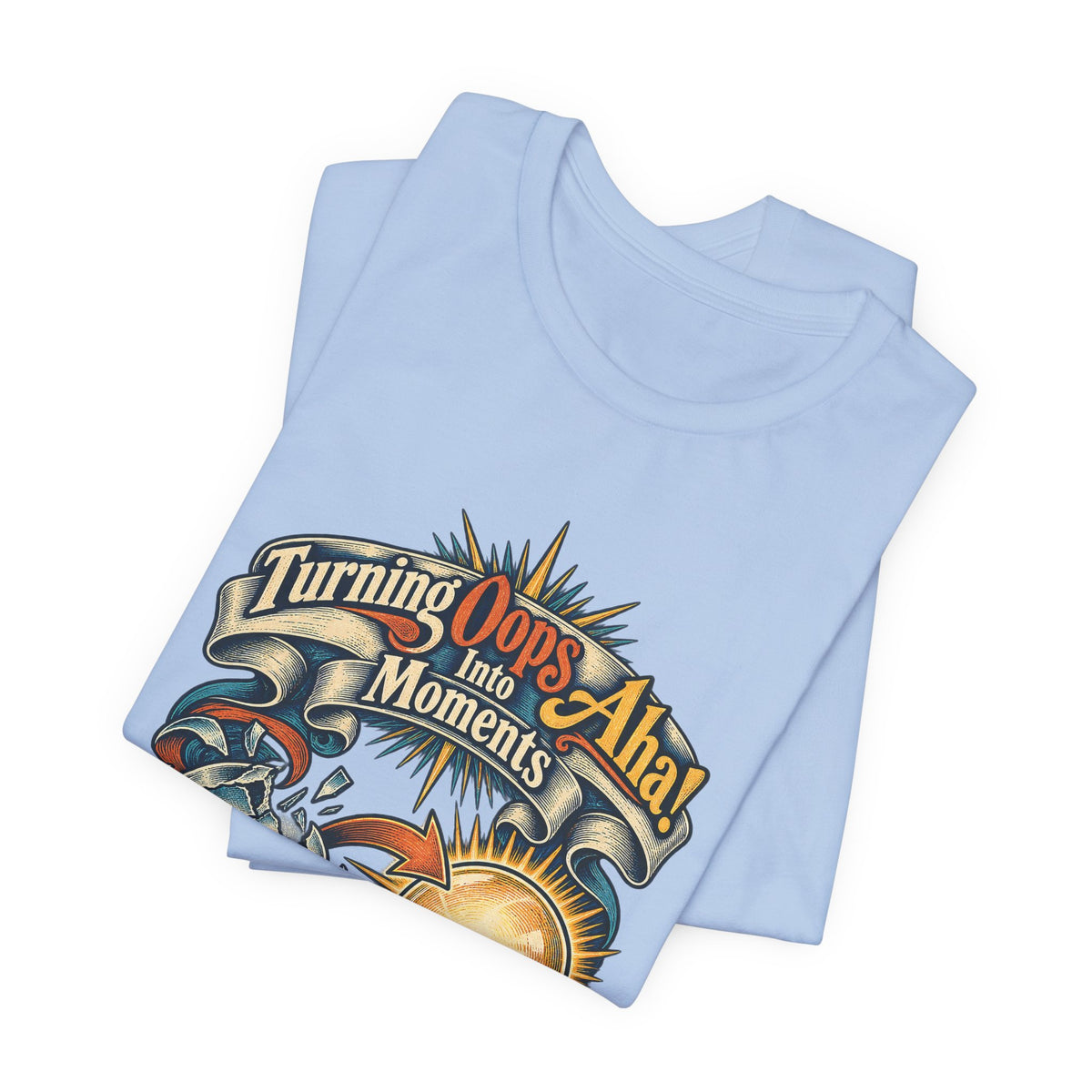 Turning Oops Into Aha! Moments Funny Inventor T-Shirt