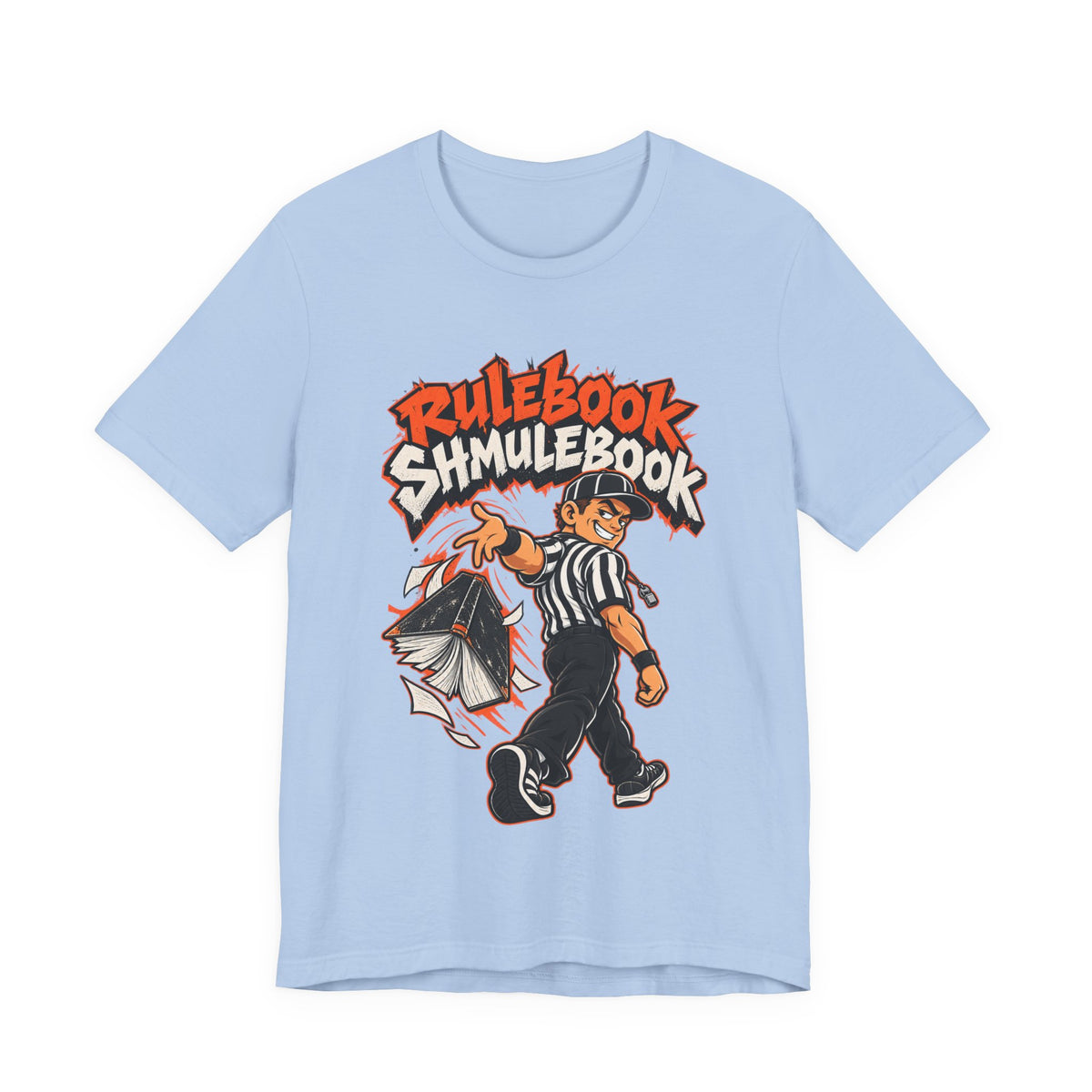 Rulebook Shmulebook Funny Sports Fan T-Shirt