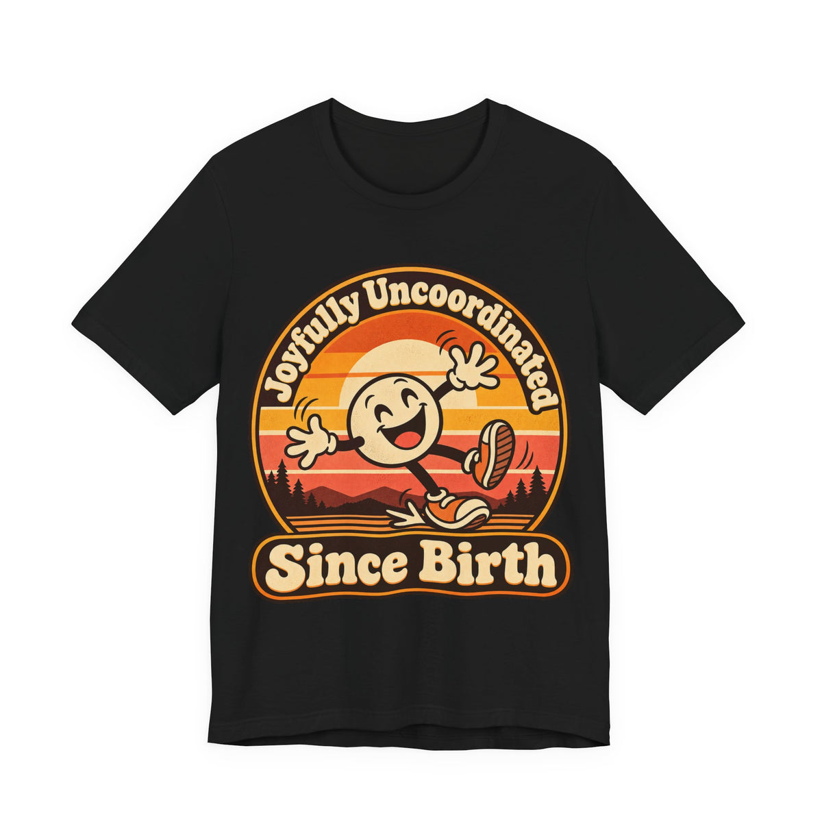 Joyfully Uncoordinated Since Birth Funny Self-Deprecating T-Shirt