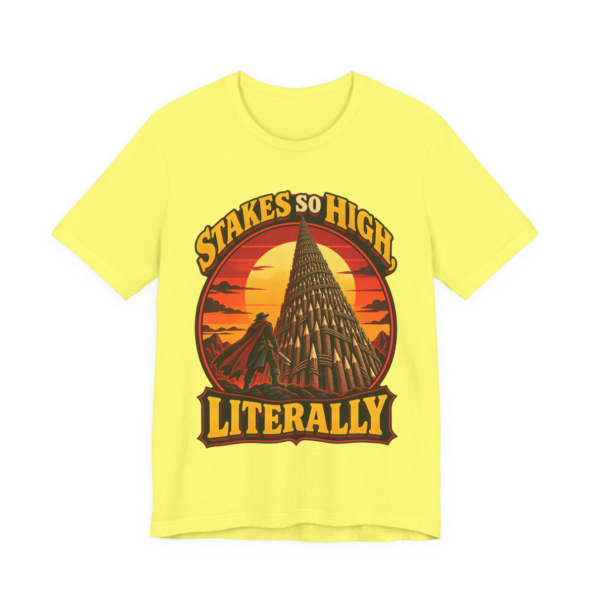 Stakes So High, Literally Funny Vampire T-Shirt