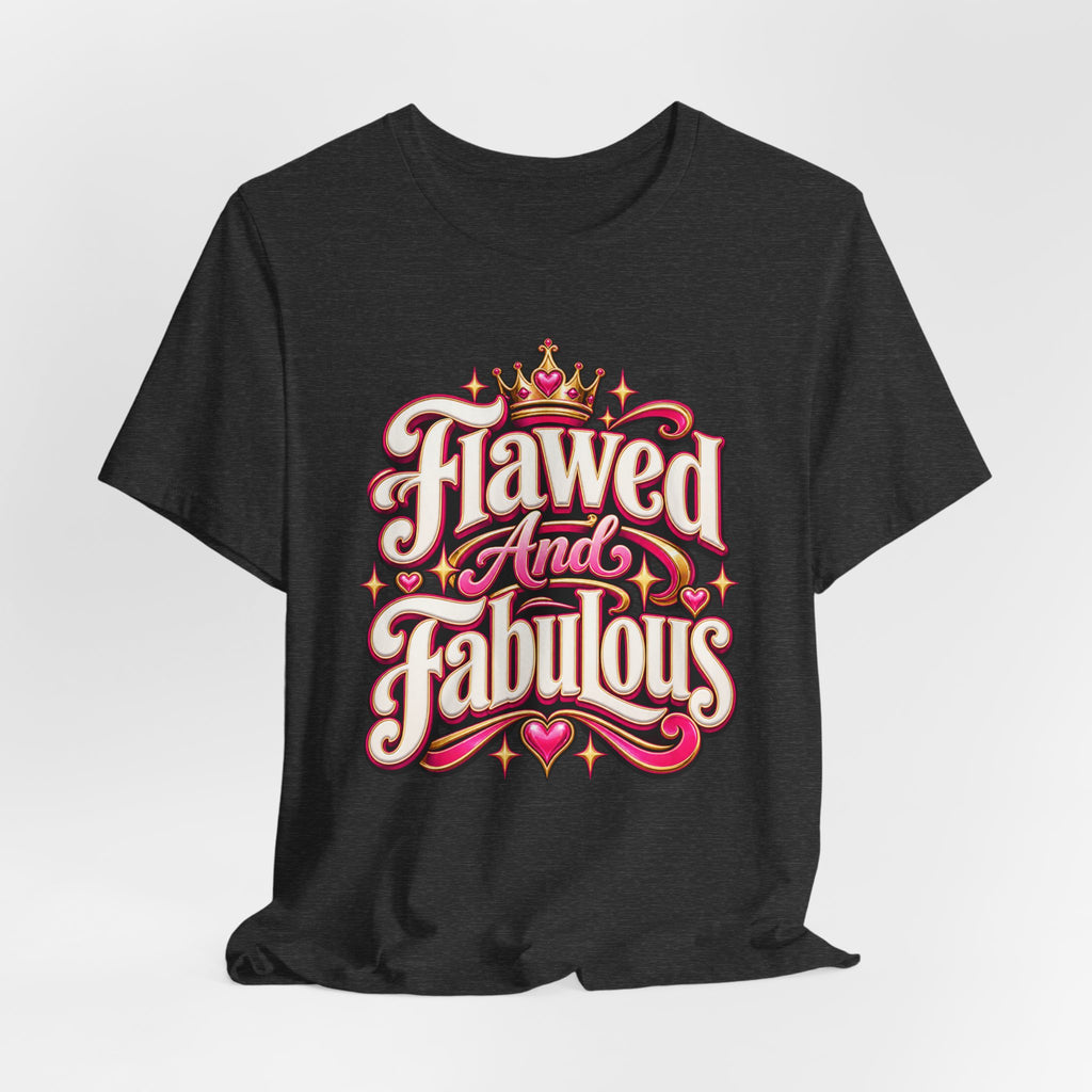 Flawed And Fabulous Funny Sarcastic Humor T-Shirt