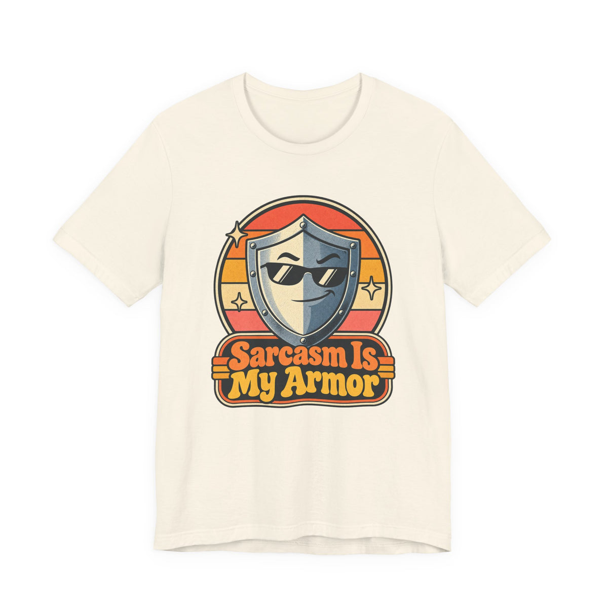 Sarcasm Is My Armor Funny Sarcastic Humor T-Shirt