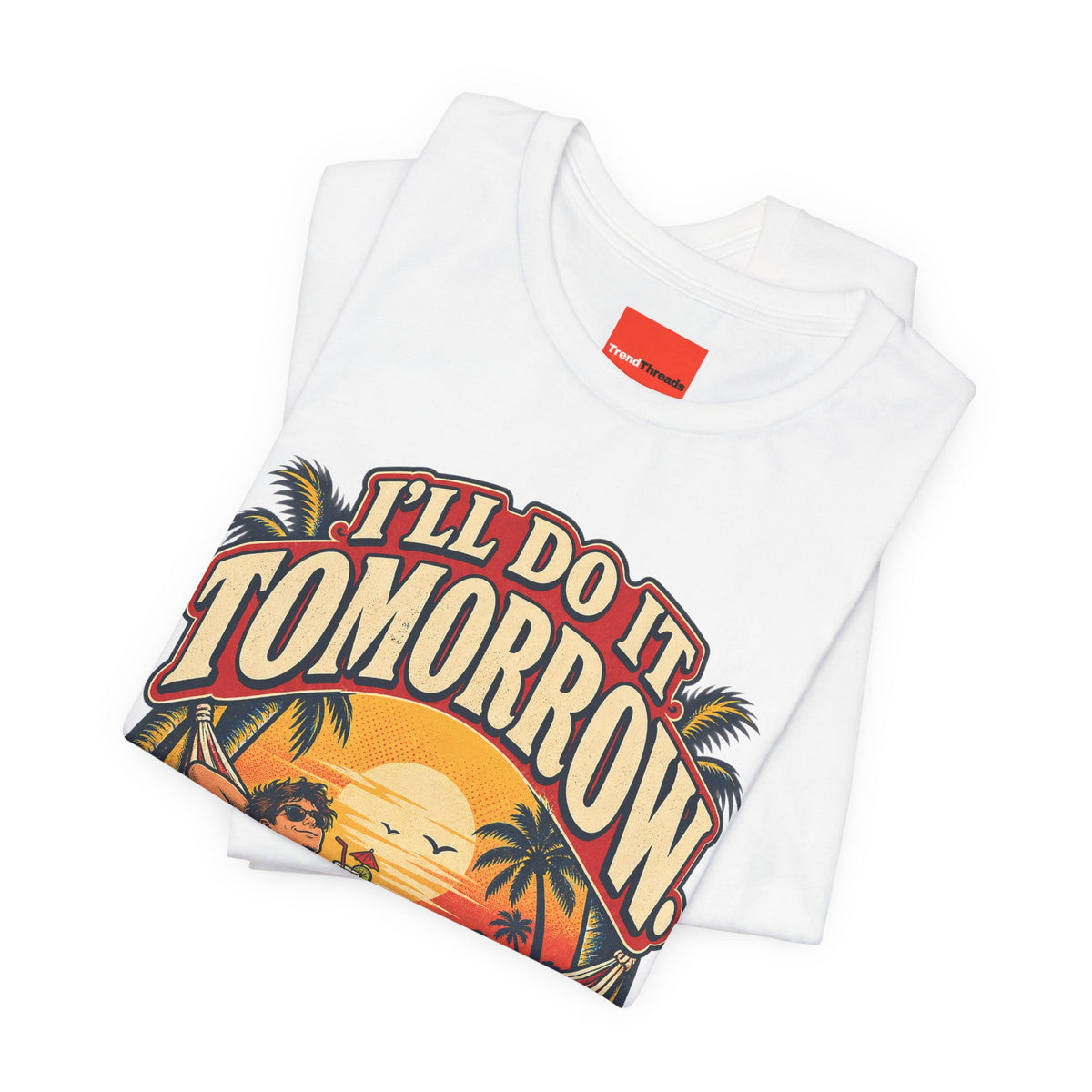 I’LL DO IT TOMORROW. Funny Retro Vintage T-Shirt
