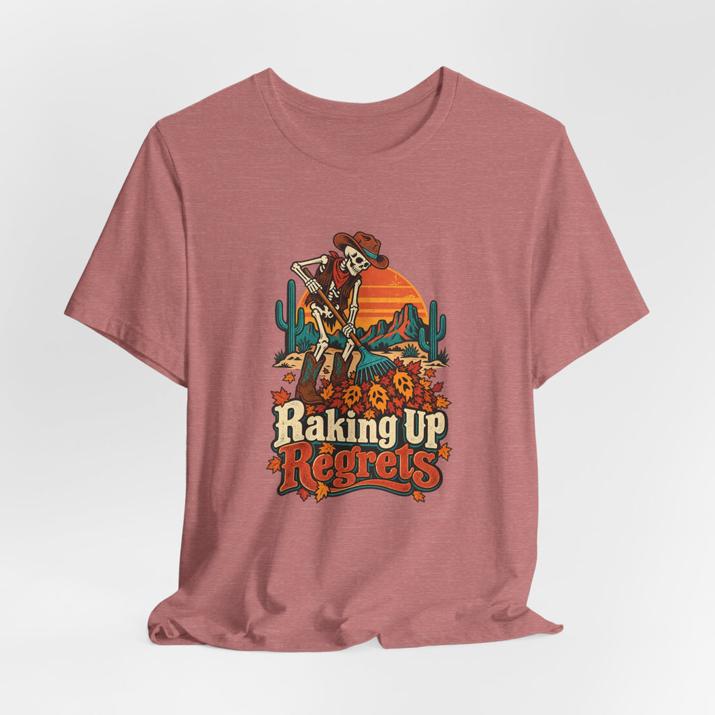 Raking Up Regrets Funny Autumn T-Shirt