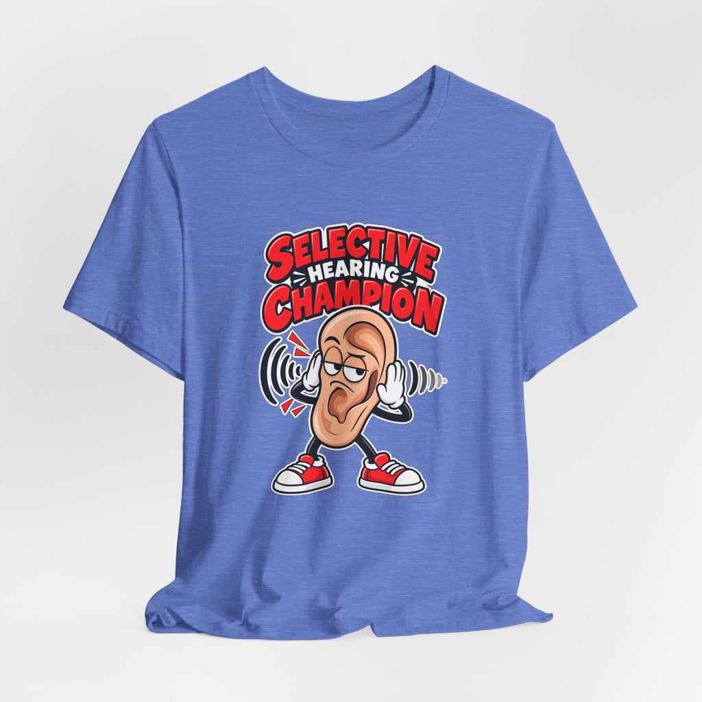 Selective Hearing Champion Funny Sarcastic T-Shirt