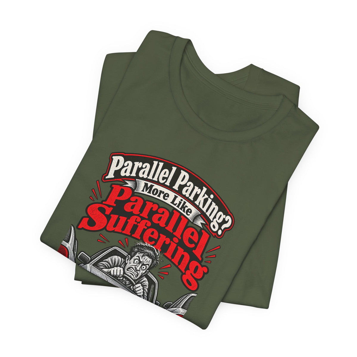 Parallel Parking? More Like Parallel Suffering Funny Driver T-Shirt