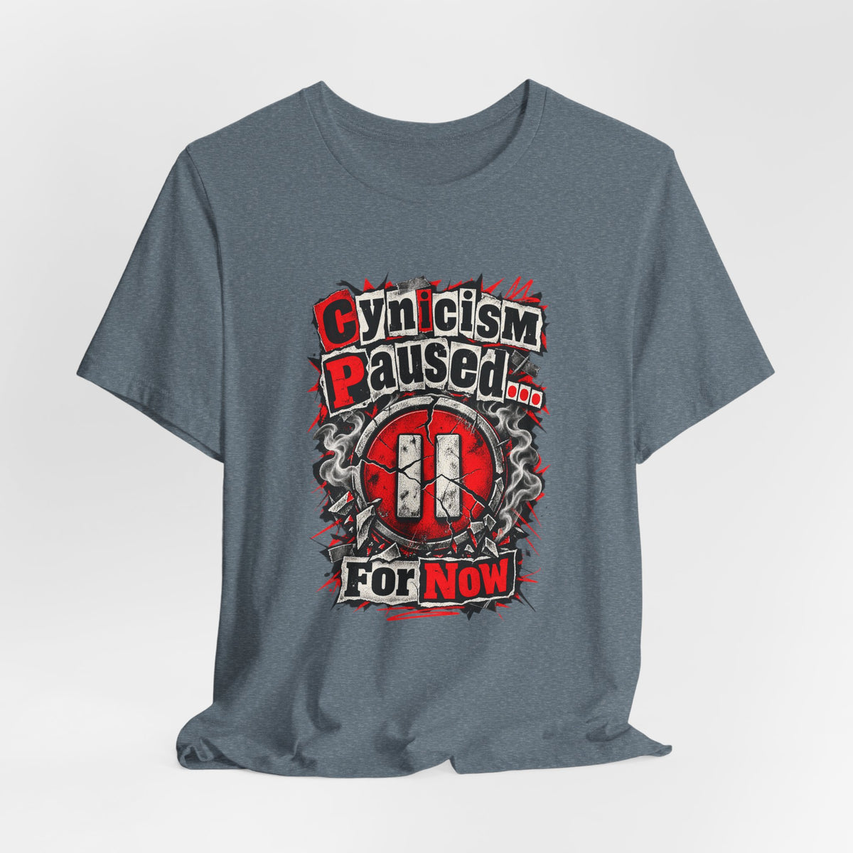 Cynicism Paused... For Now Funny Sarcastic T-Shirt