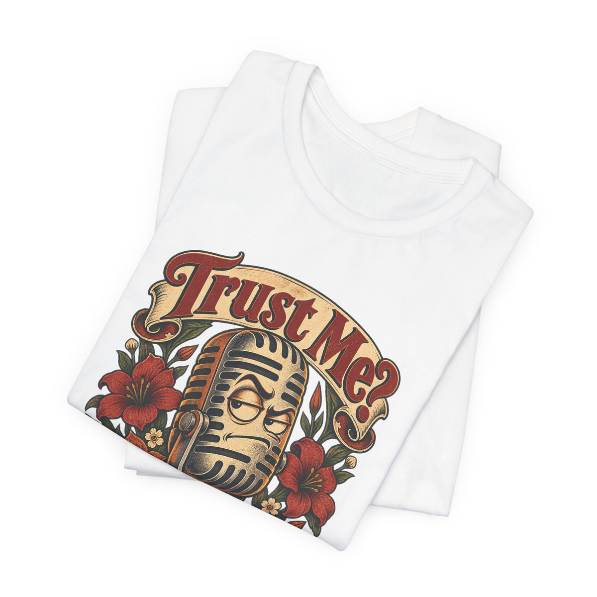 Trust Me? Maybe Don't Funny Sarcastic Social Media T-Shirt
