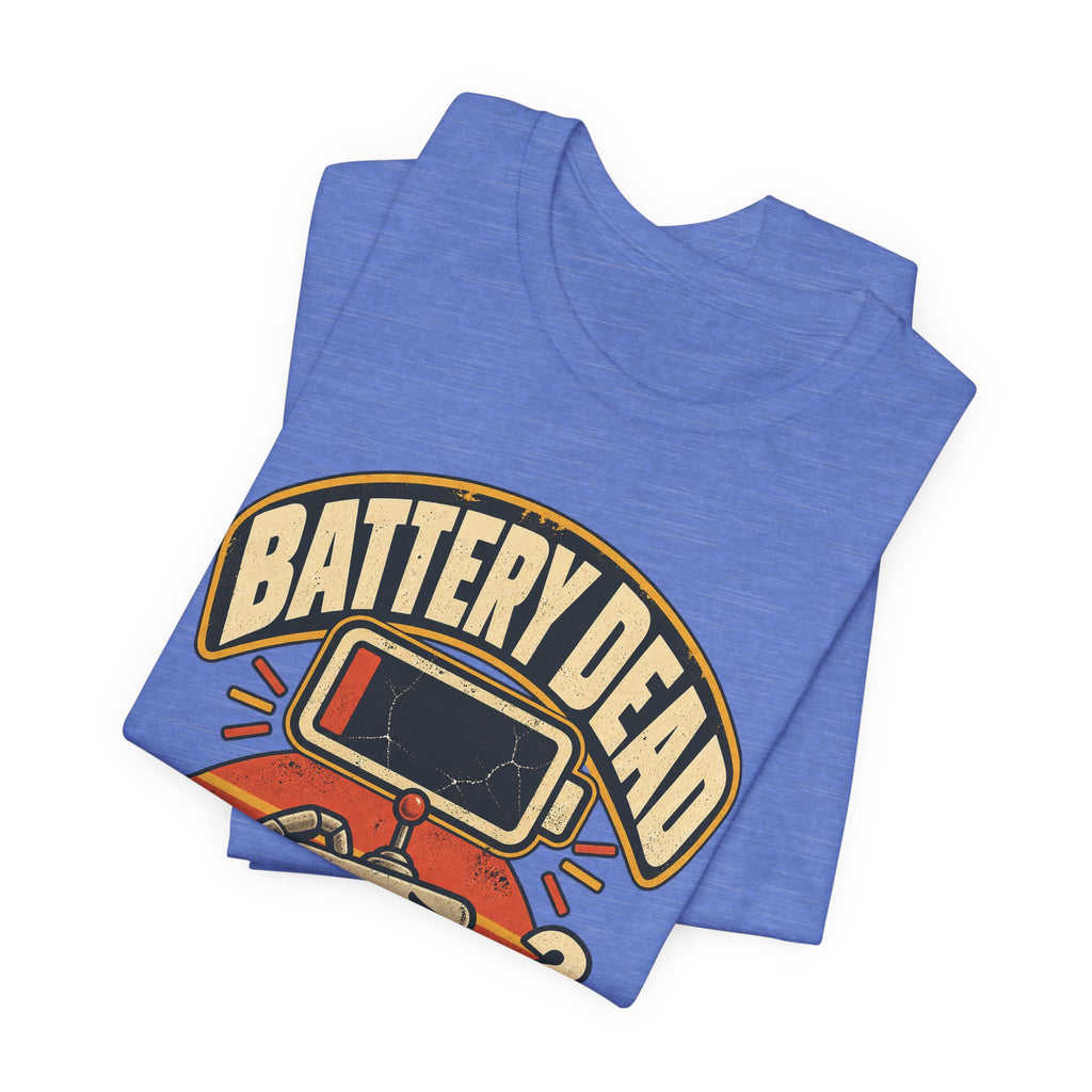 Battery Dead, Will Not Compute Funny Tech T-Shirt