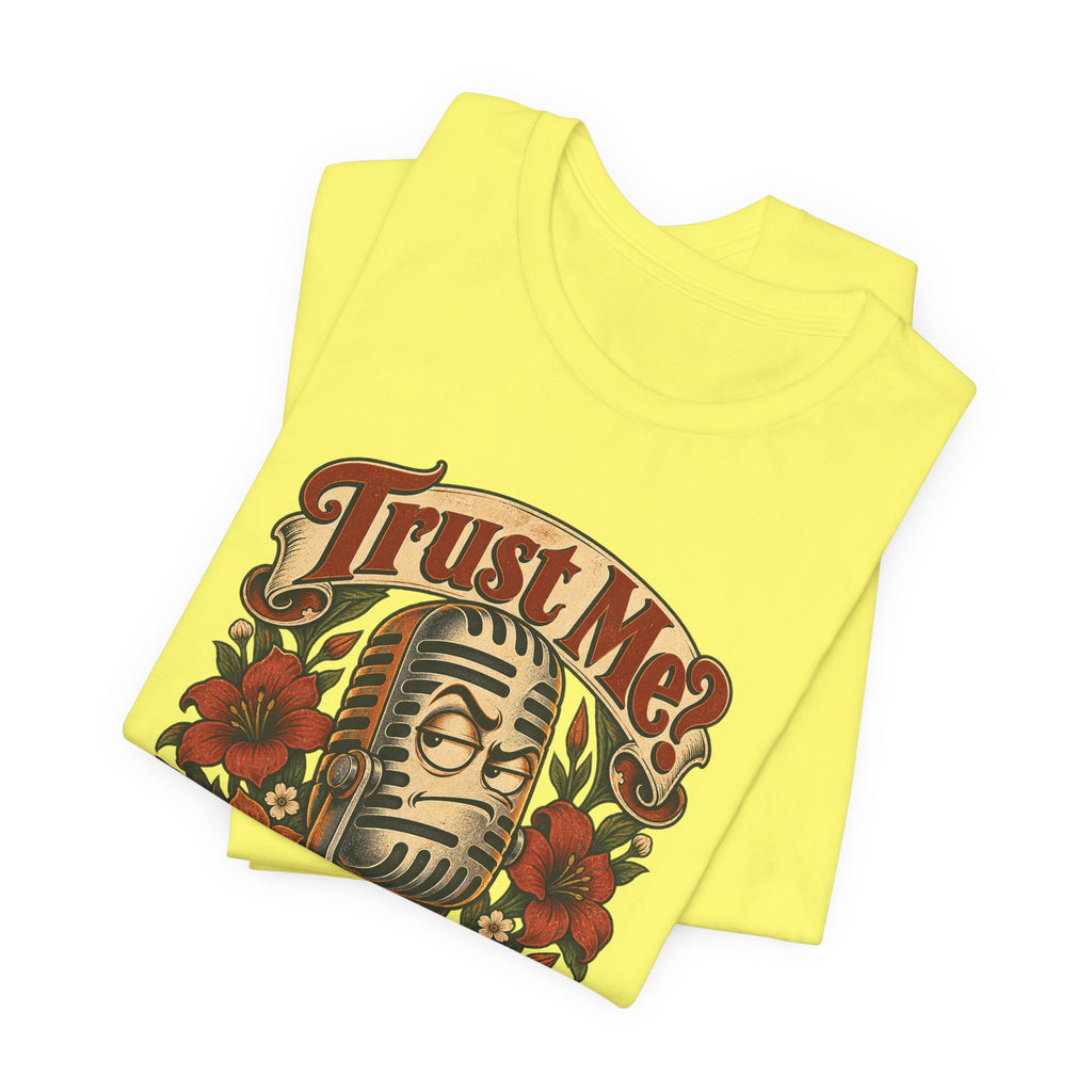 Trust Me? Maybe Don't Funny Sarcastic Social Media T-Shirt