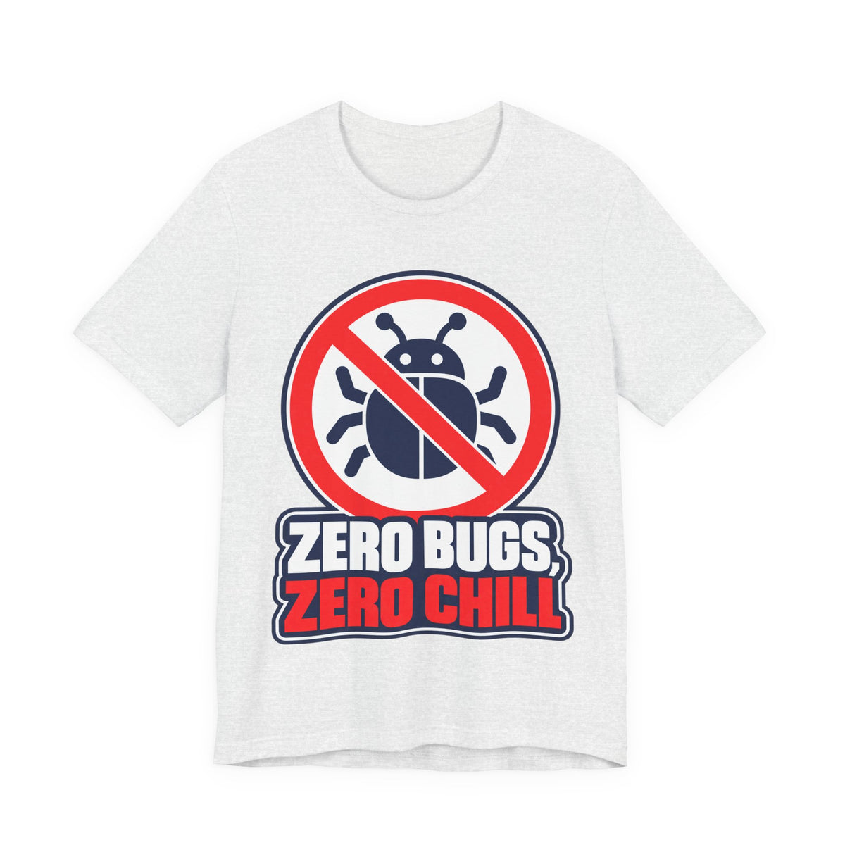 Zero Bugs, Zero Chill Funny Programmer T-Shirt