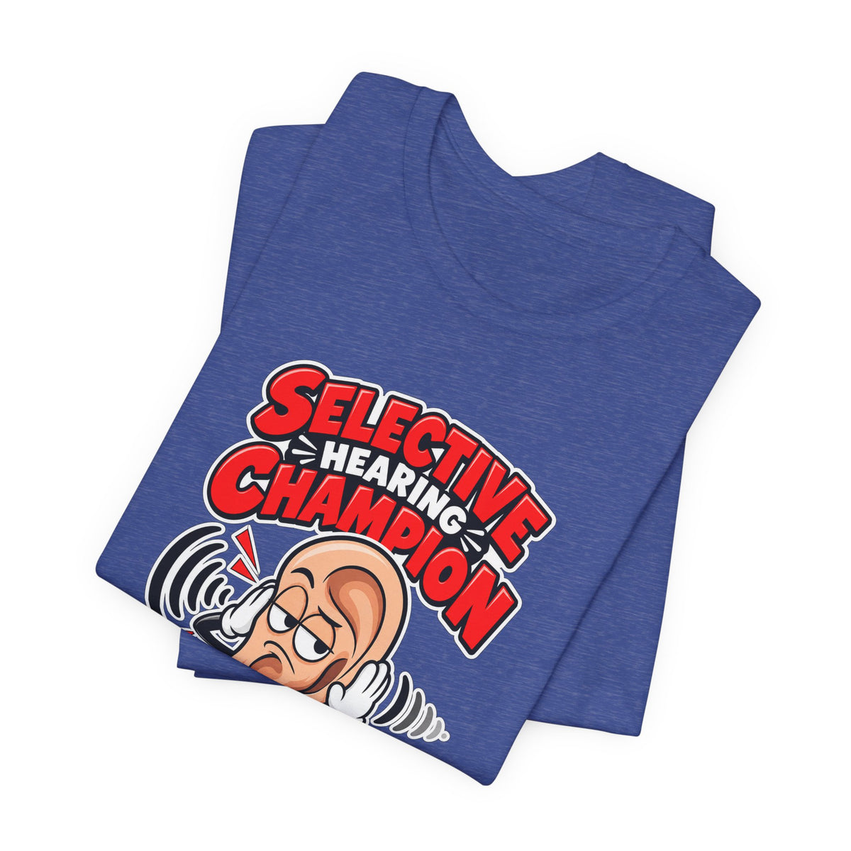 Selective Hearing Champion Funny Sarcastic T-Shirt