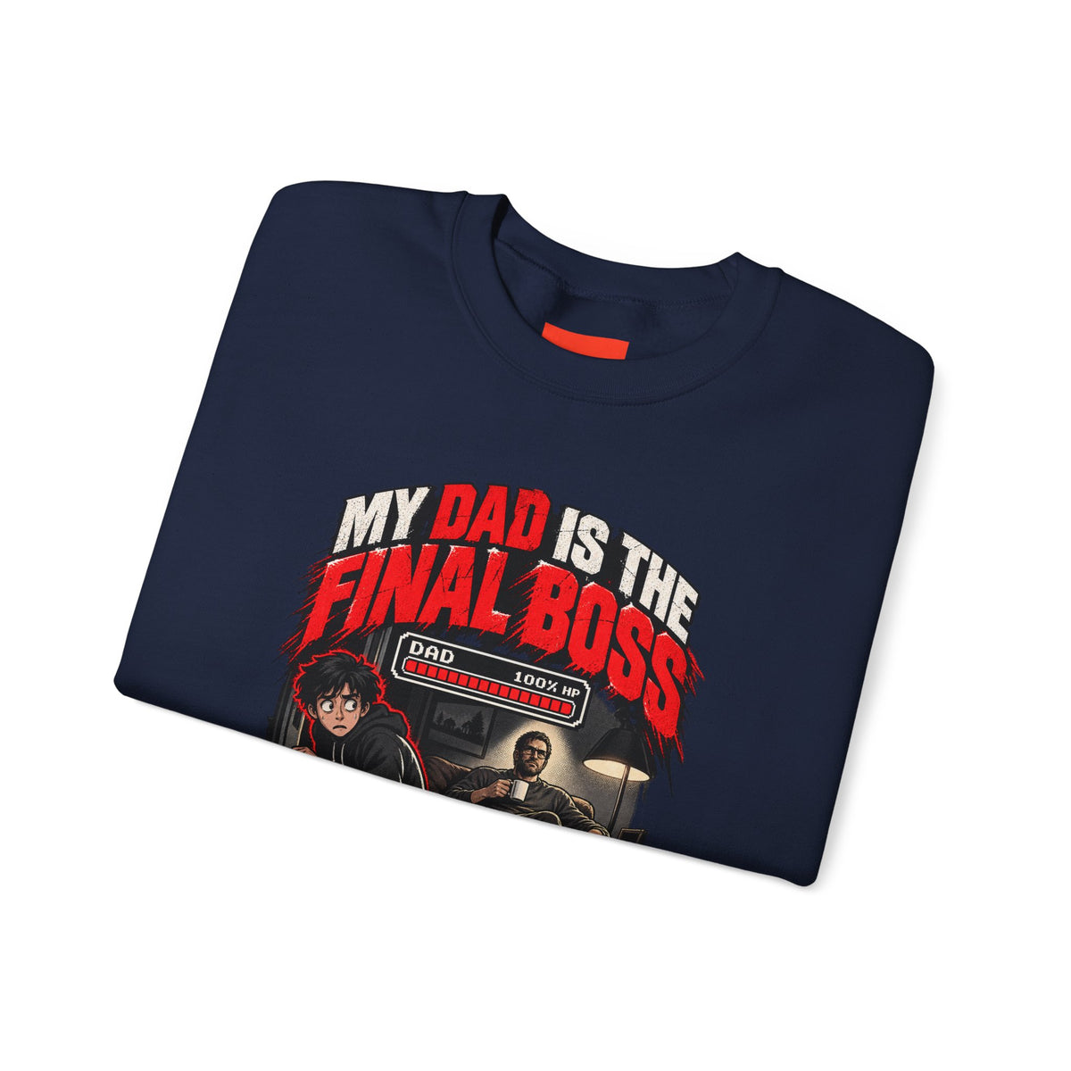 MY DAD IS THE FINAL BOSS Funny Streetwear Sweatshirt