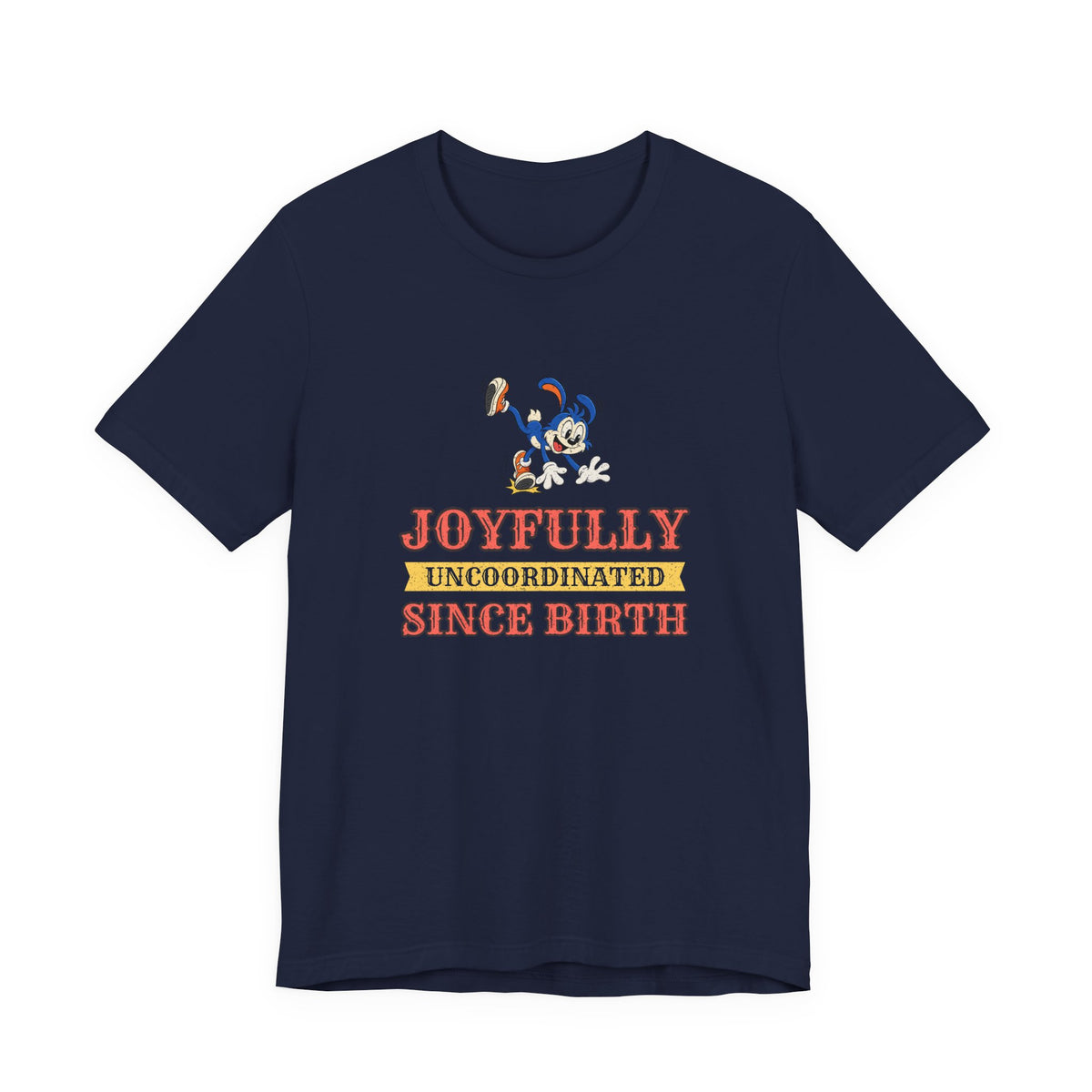 Joyfully Uncoordinated Since Birth Funny Self-Deprecating T-Shirt