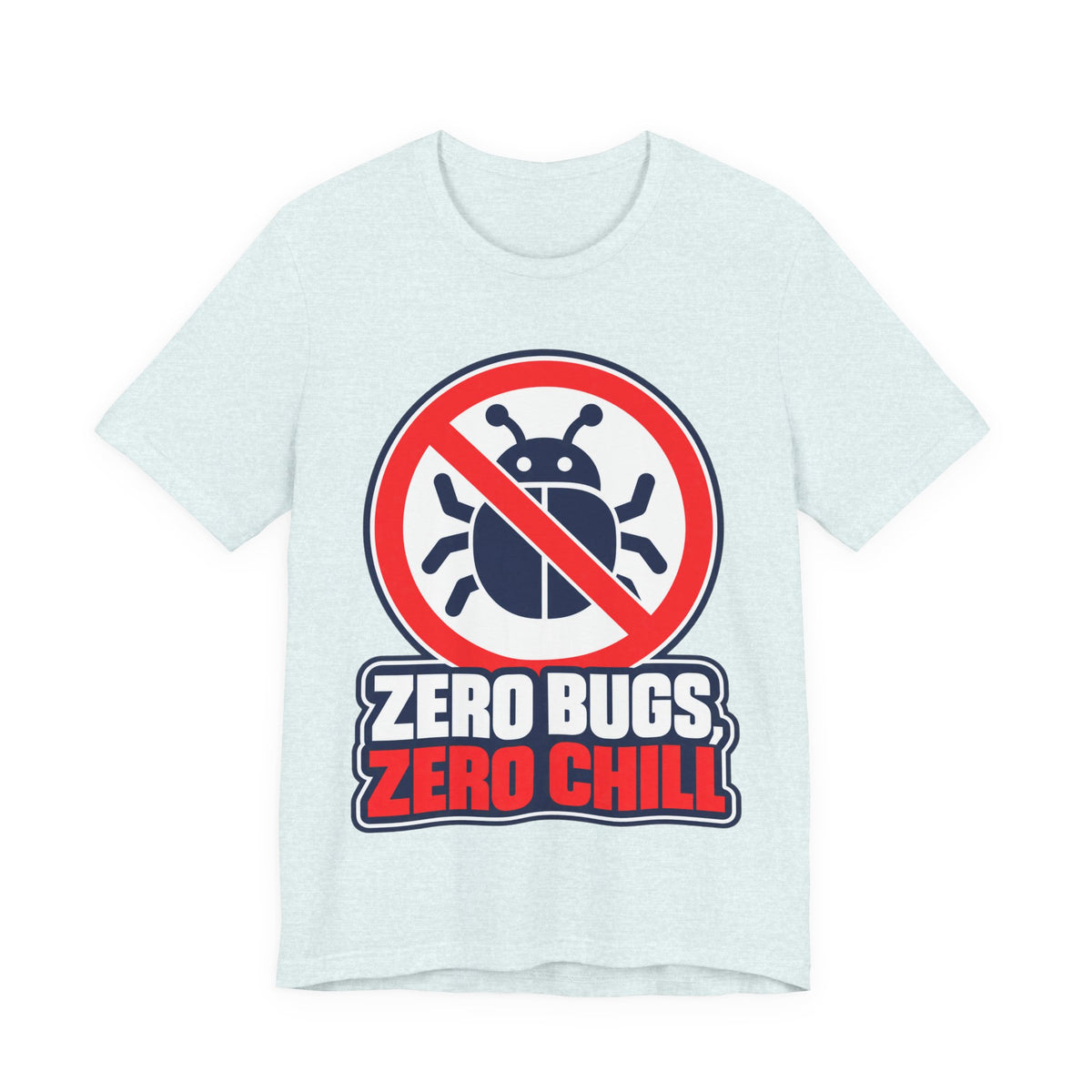 Zero Bugs, Zero Chill Funny Programmer T-Shirt