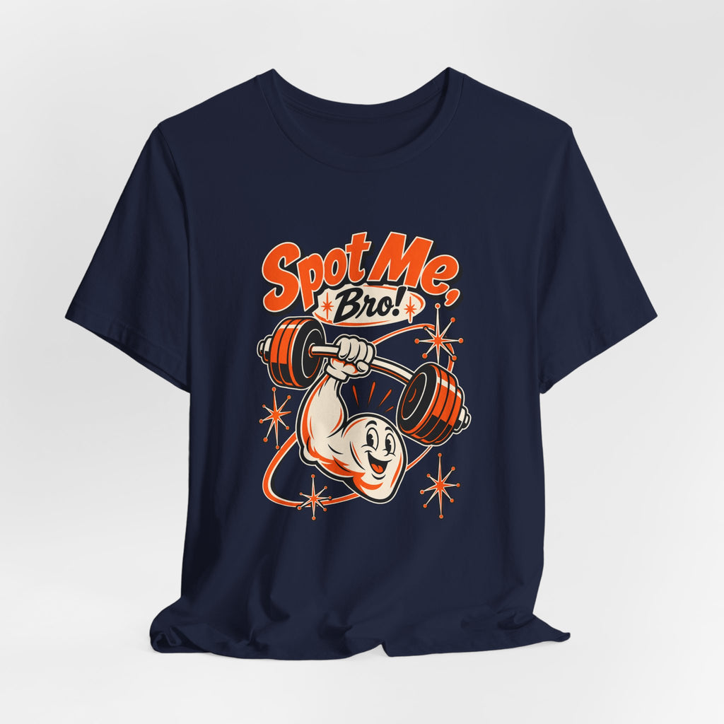 Spot Me, Bro! Funny Fitness T-Shirt