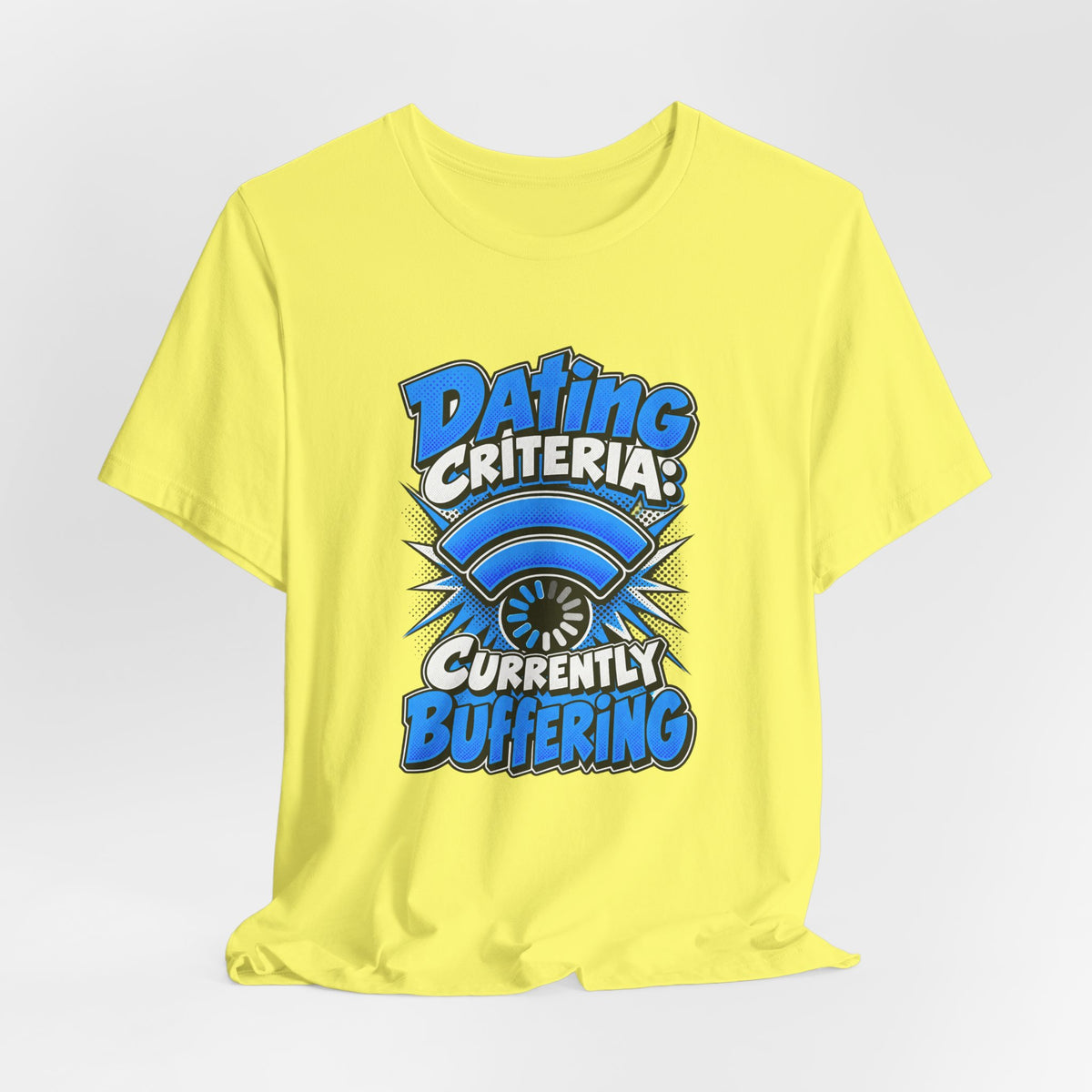 Dating Criteria Currently Buffering Funny Singles T-Shirt