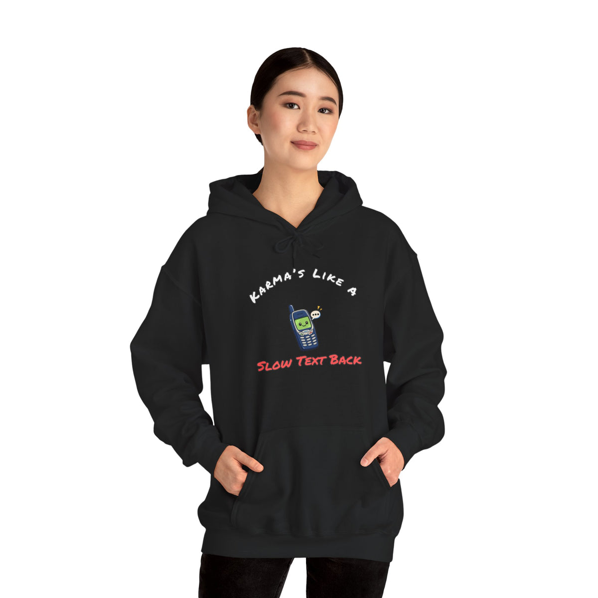 Karma's Like A Slow Text Back Funny Sarcastic Hoodie