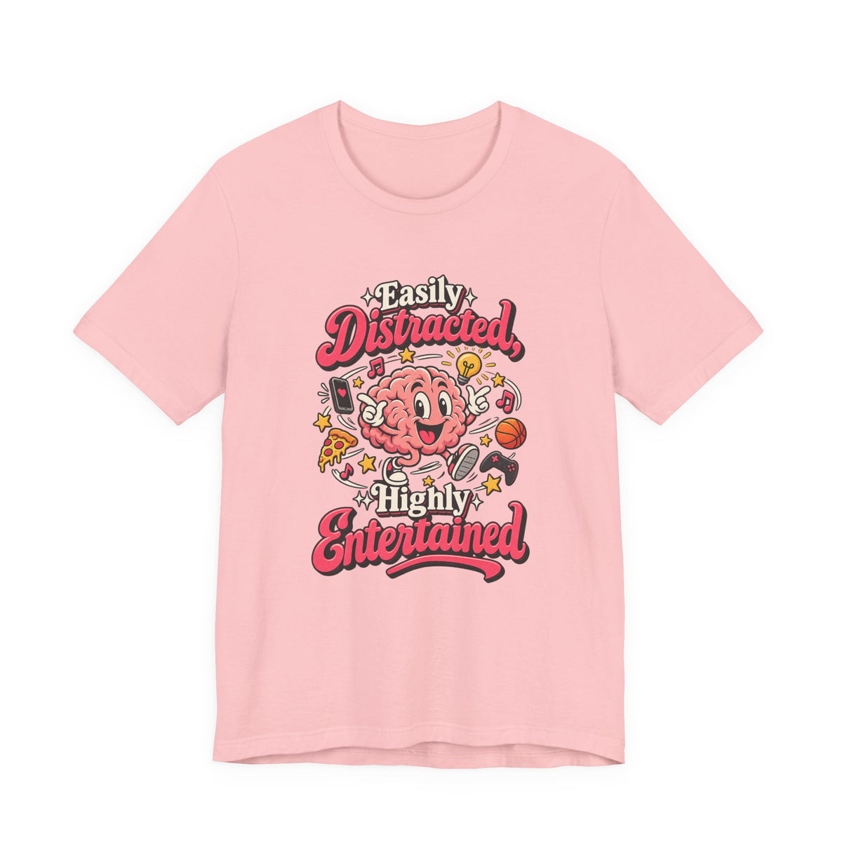 Easily Distracted, Highly Entertained Funny ADHD T-Shirt