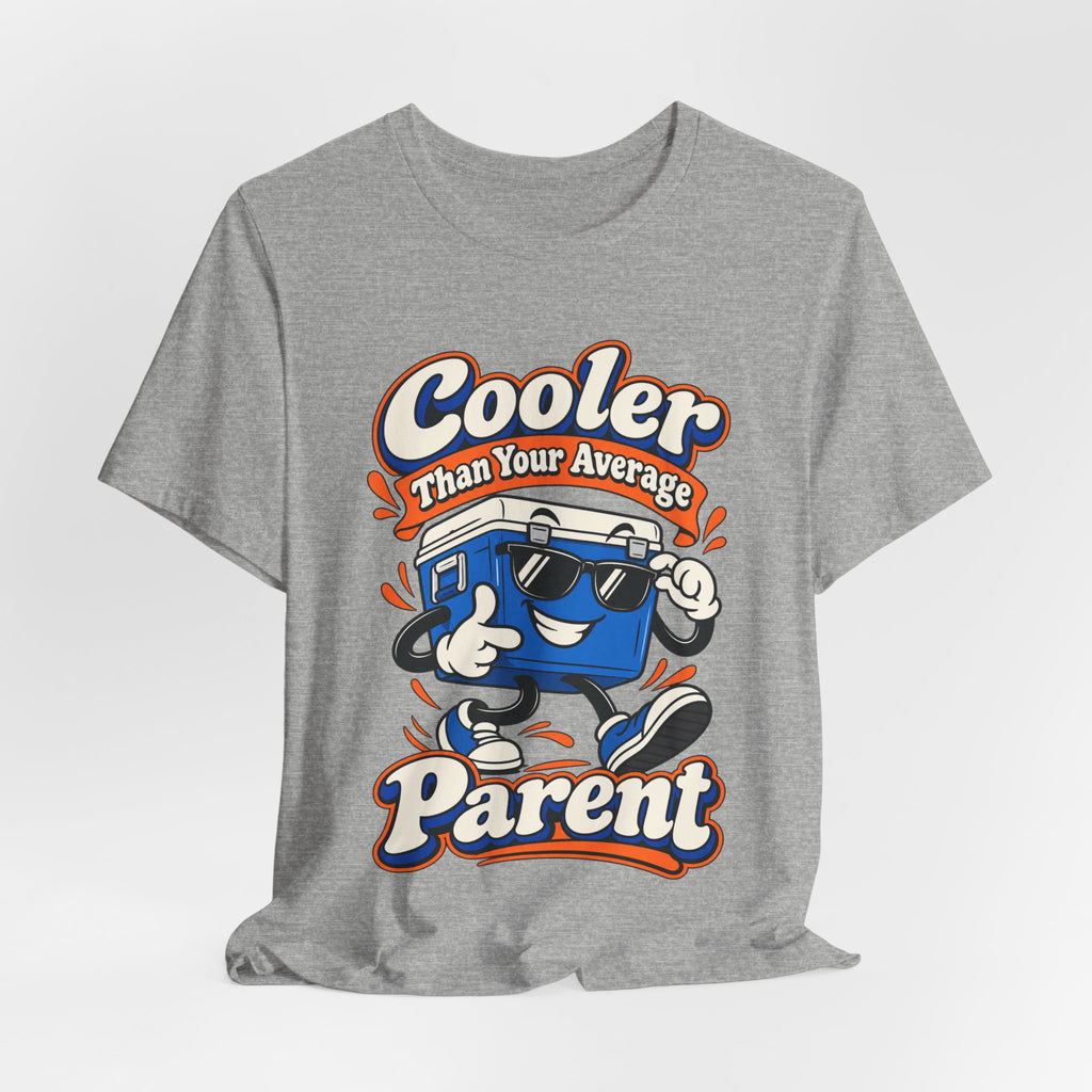 Cooler Than Your Average Parent Funny Parent T-Shirt