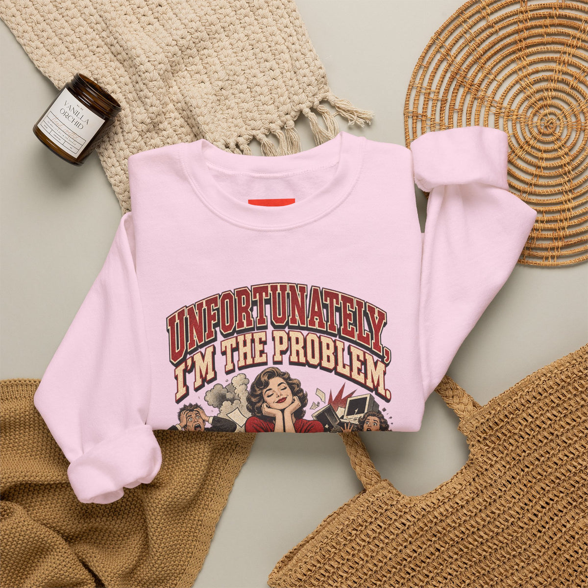 UNFORTUNATELY, I'M THE PROBLEM. Funny Retro Vintage Sweatshirt