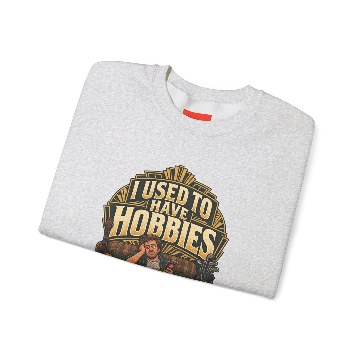 I USED TO HAVE HOBBIES Funny Retro Vintage Sweatshirt
