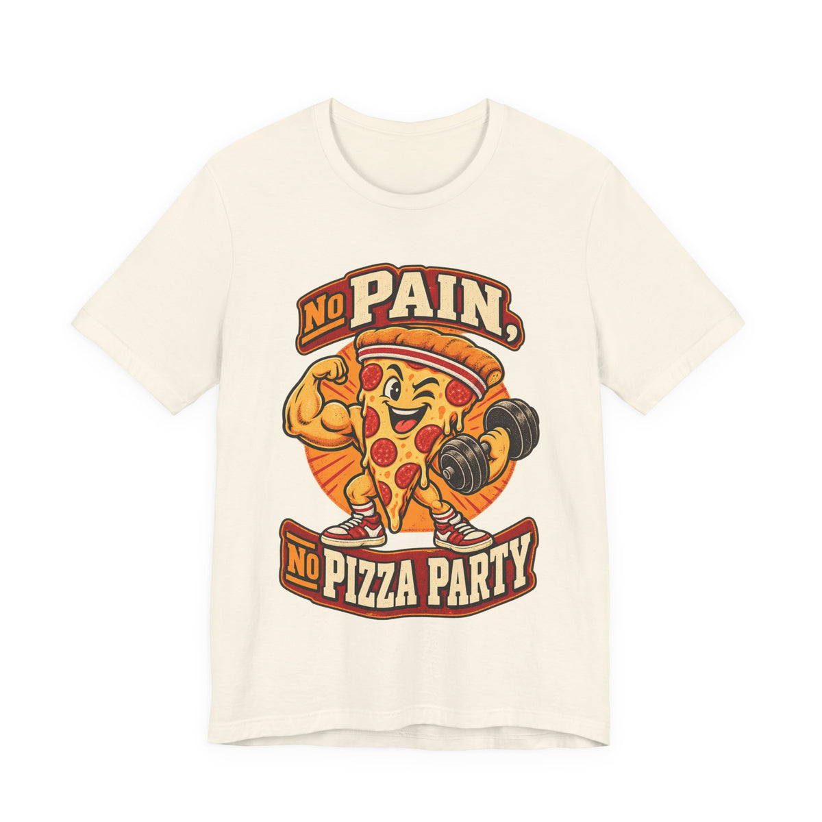 No Pain, No Pizza Party Funny Fitness T-Shirt