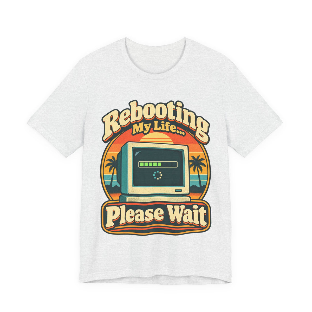 Rebooting My Life... Please Wait Funny Tech T-Shirt