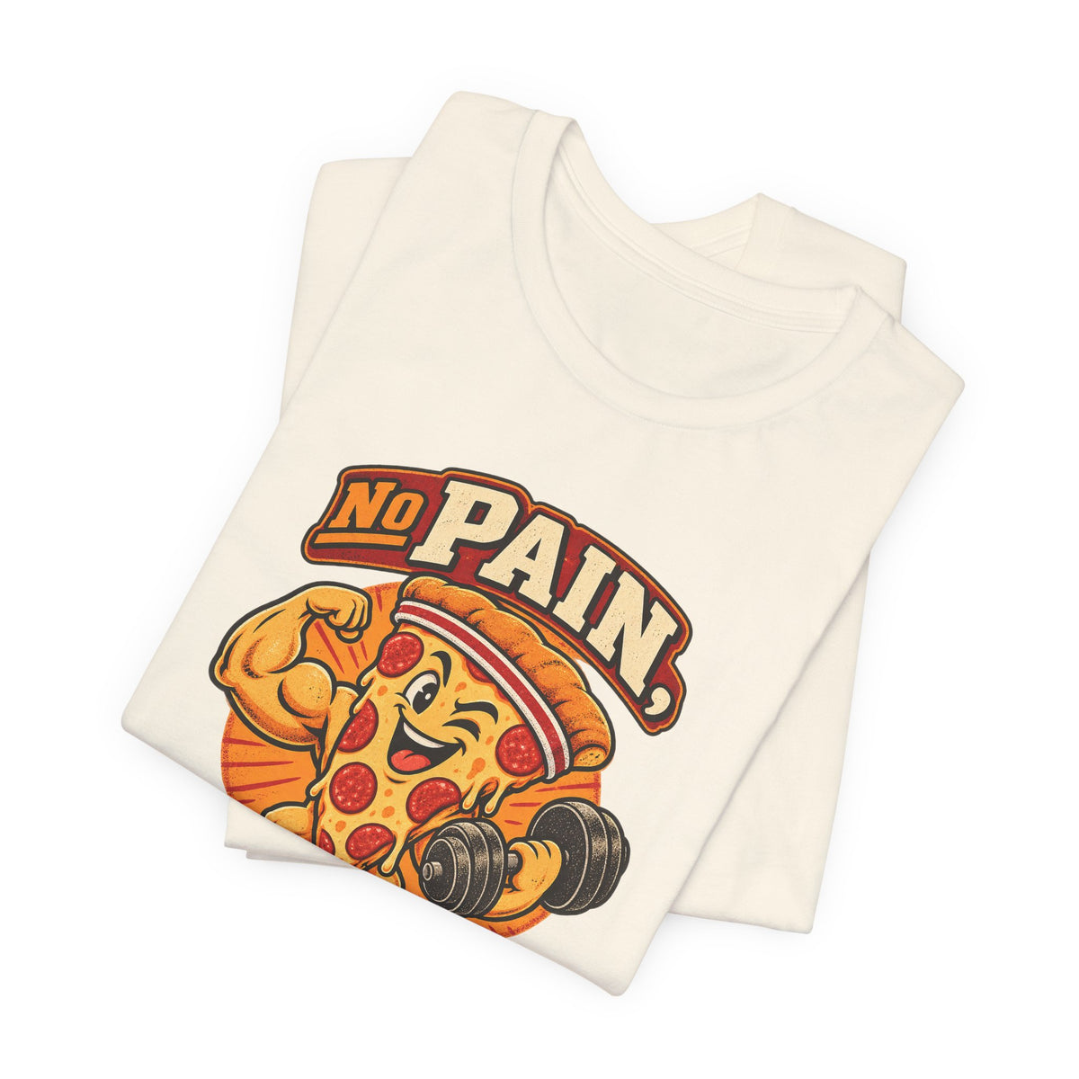 No Pain, No Pizza Party Funny Fitness T-Shirt