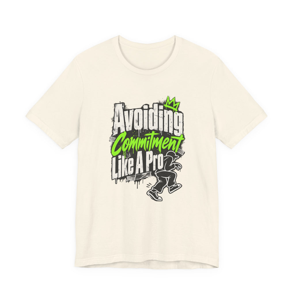Avoiding Commitment Like A Pro Funny Self-Deprecating T-Shirt