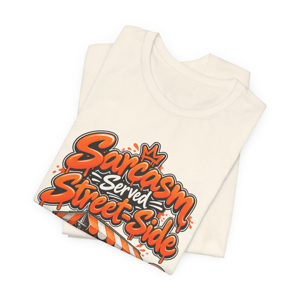 Sarcasm Served Street-Side Funny Sarcastic Humor T-Shirt