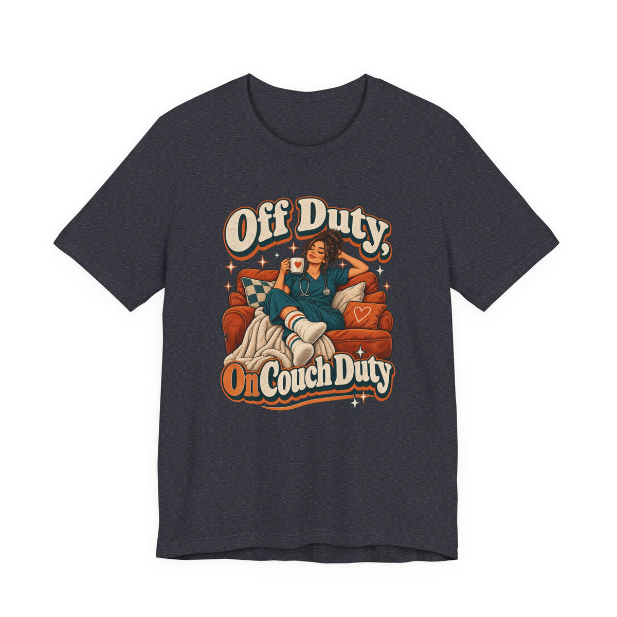 Off Duty, On Couch Duty Funny Nurse T-Shirt