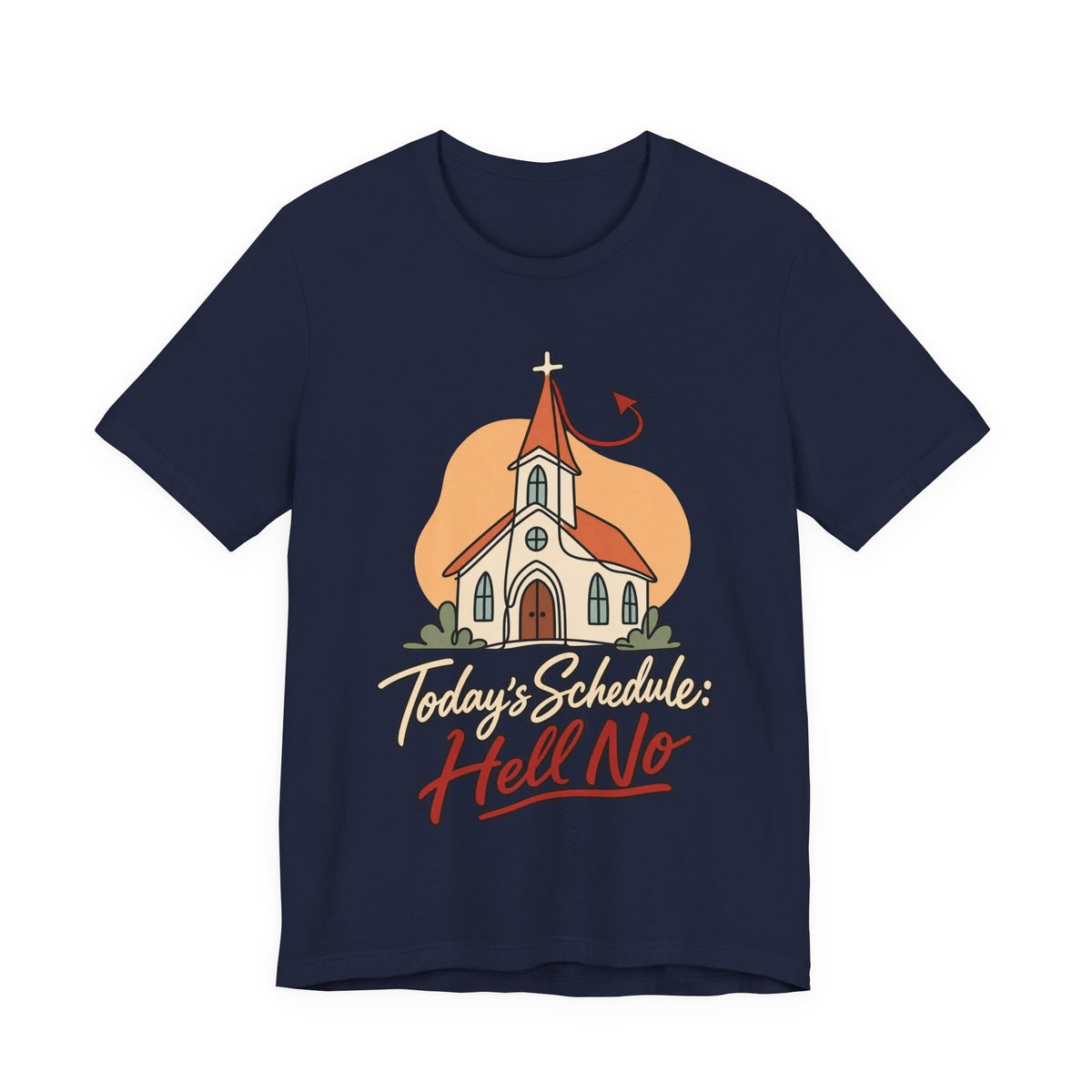 Today’s Schedule: Hell No Funny Christian Humor T-Shirt